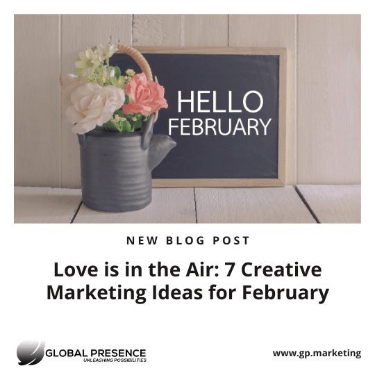 Love is in the Air: 7 Creative Marketing Ideas for February